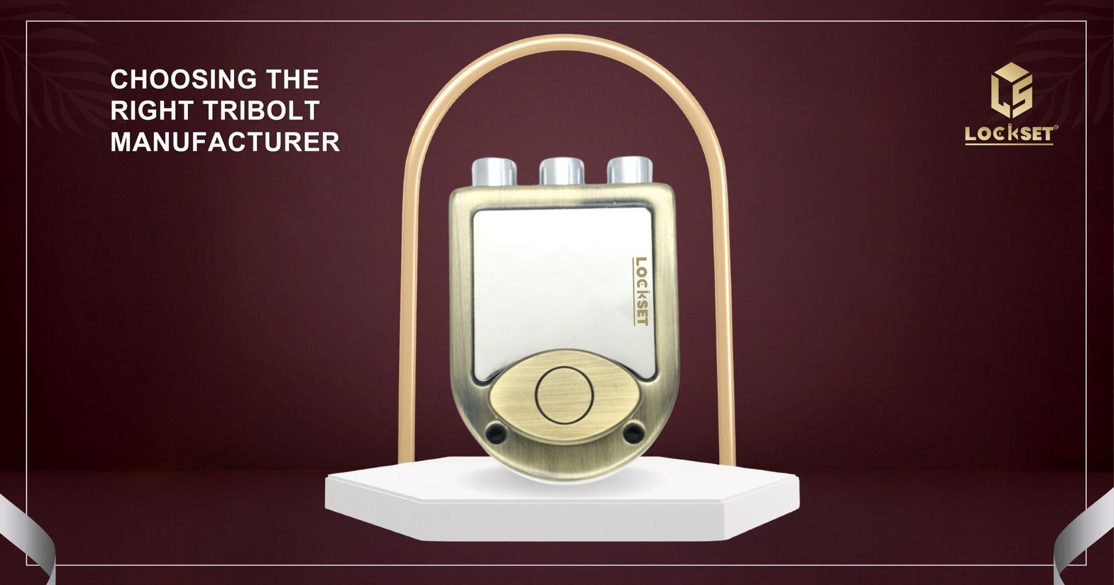 Lockset - Choosing the Right Tribolt Manufacturer for Your Security Needs