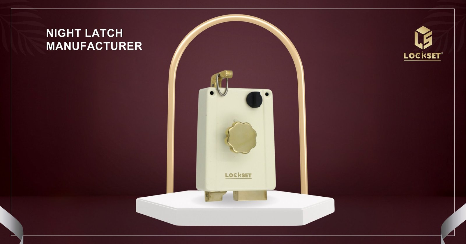 Lockset - Choosing the Right Night Latch Manufacturer for Your Needs