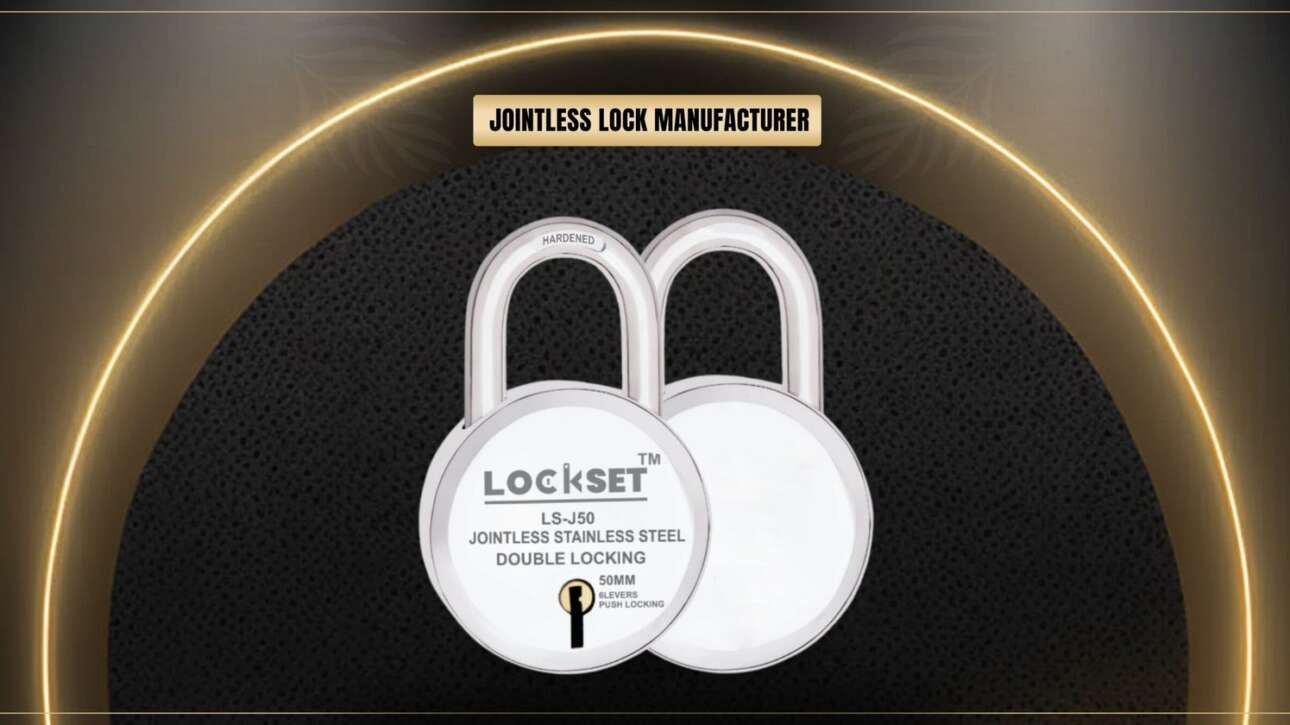 Lockset -The Advantages of Choosing a Jointless Lock Manufacturer