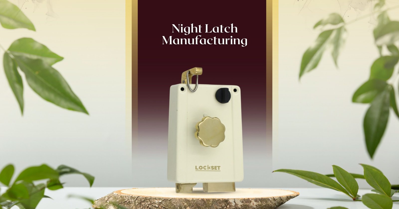 Lockset - Top Features to Look for in Night Latch Manufacturing