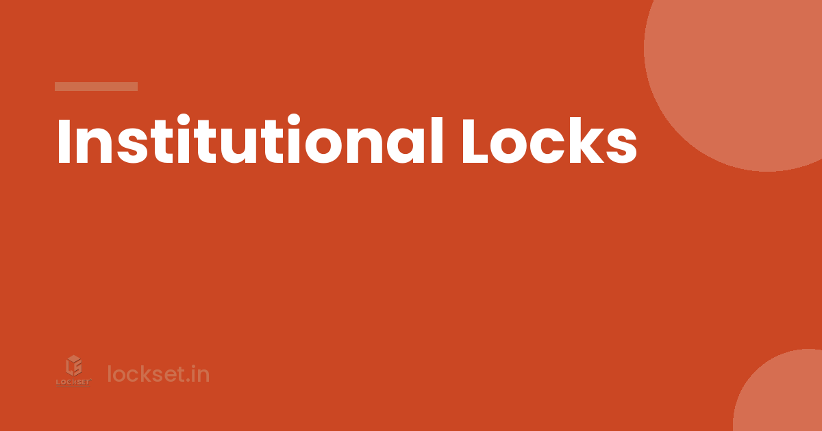 institutional locks by Lockset