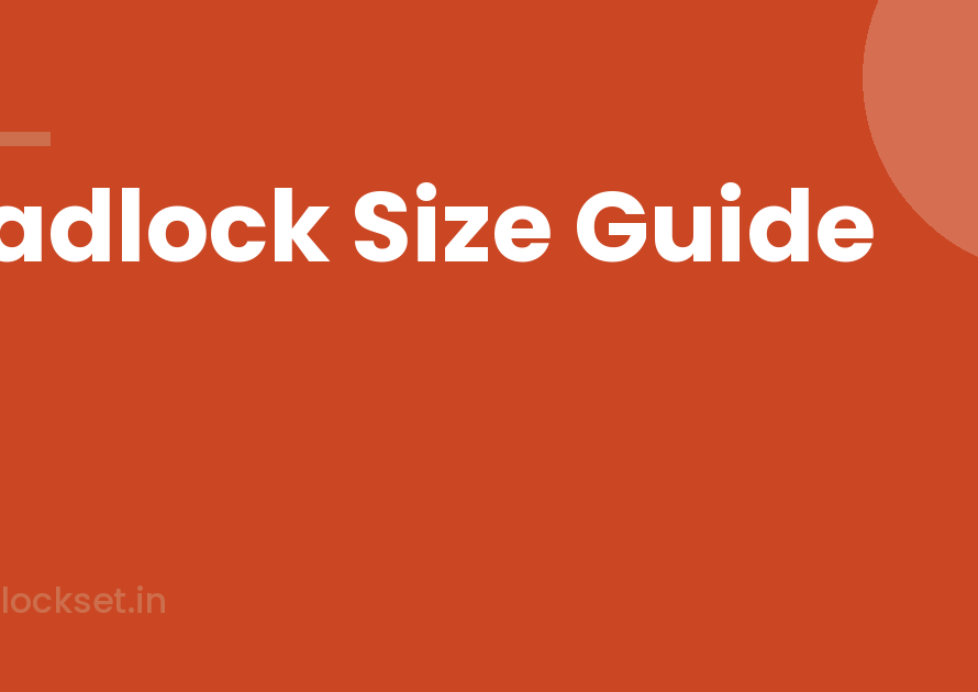 Padlock Sizes Explained, From 40 mm to 75 mm - Lockset