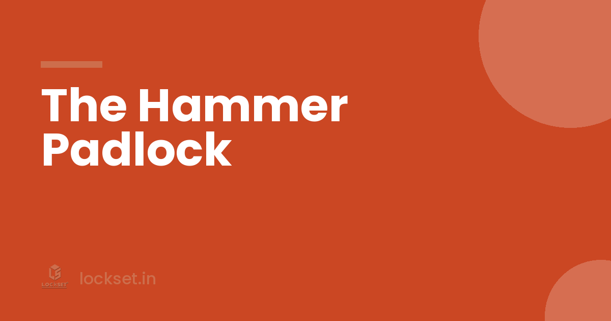 hammer padlock by Lockset
