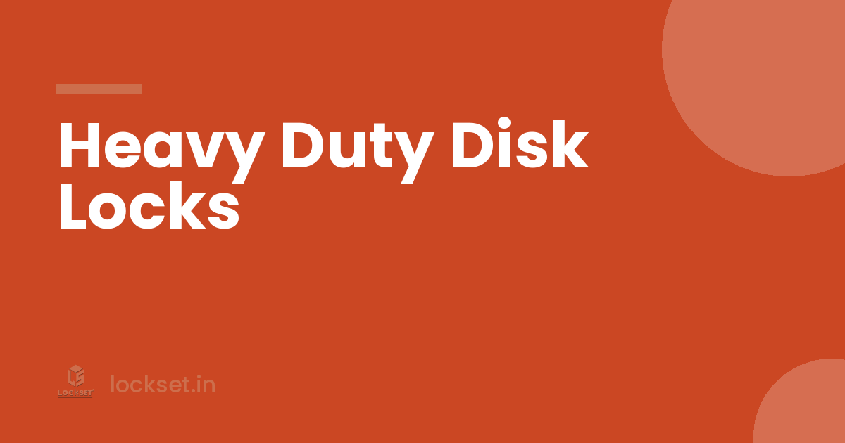 heavy duty disk lock by Lockset